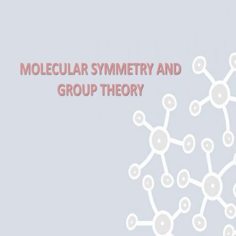 Molecular symmetry and group theory