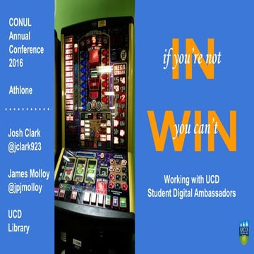 You Can't Win If You're Not In: working with UCD Student Digital Ambassadors