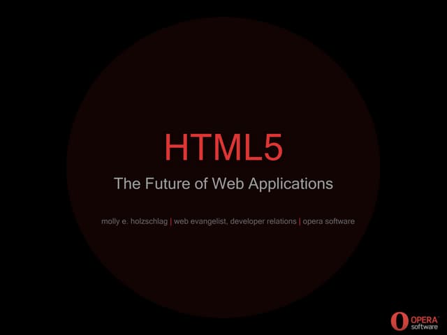 Molly Holzschlag - How HTML 5 is Going to Completely Change your Web App