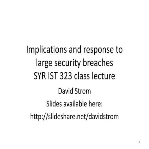 Implications and response to large security breaches 