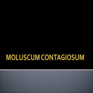 Moluscum contagiosum 