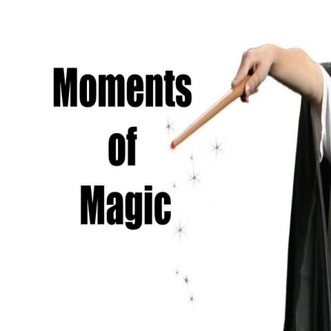 Moments Of Magic