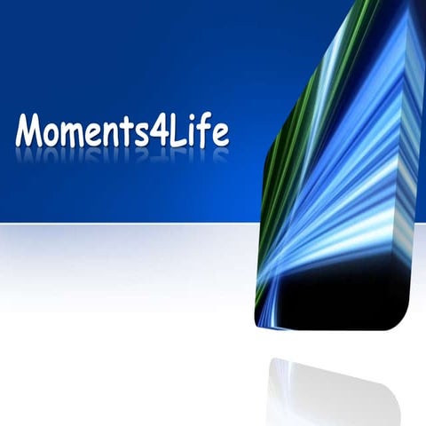 Moments of life