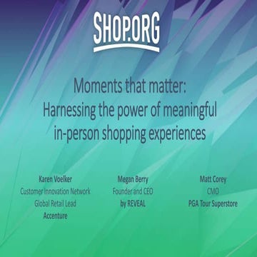 Moments that matter - Harnessing the power of meaningful in-person shopping e...