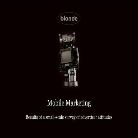 Small scale survey of advertiser attitudes to mobile marketing