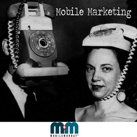 Mobile Monday Switzerland #40 - Richard Otto presentation on Mobile Marketing