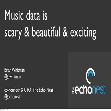 Music data is scary, beautiful and exciting