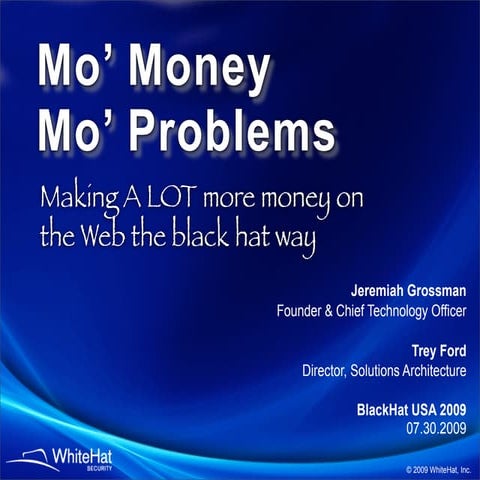 Mo' Money Mo' Problems - Making even more money online the black hat way
