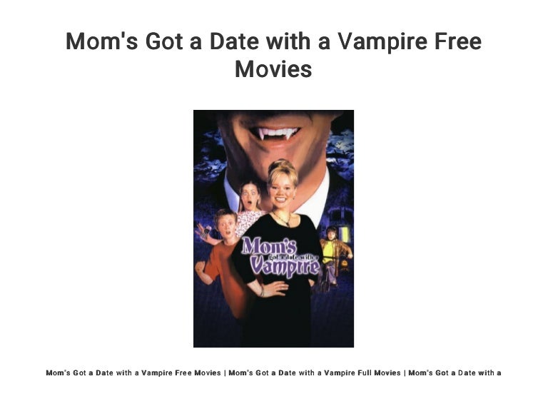 Mom's Got a Date with a Vampire Free Movies