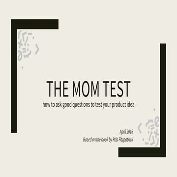 The mom test (short summary)