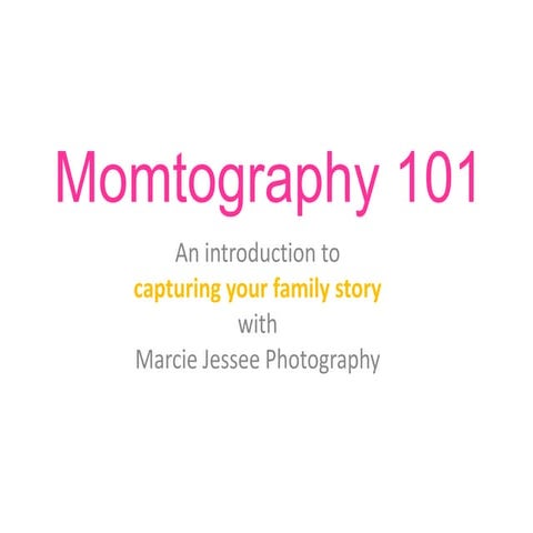Momtography 101 
