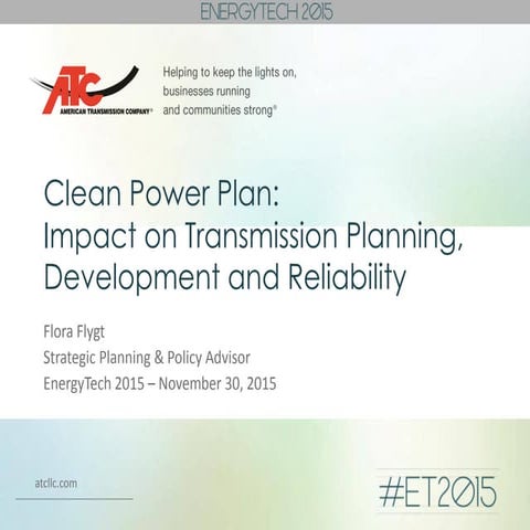 Flora Flygt: Clean Power Plan Impact on Transmisssion Planning, Development a...