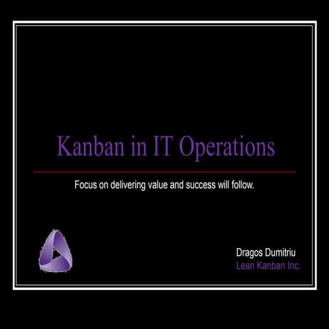 KANBAN FOR IT OPS (DRAGOS DUMITRIU) - LKCE13