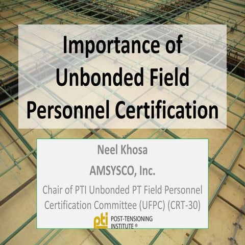 The Importance of Unbonded Field Certification