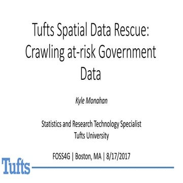Tufts Spatial Data Rescue: Crawling at-risk Government Data