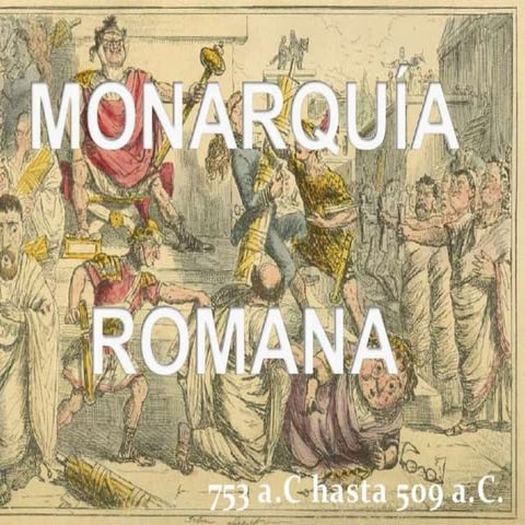 Fran. La Monarquía romana | PPTX