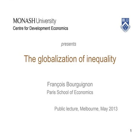 Monash CDE Bourguignon Globalization of Inequality Public Lecture
