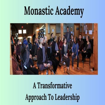 Monastic Academy - A Transformative Approach To Leadership