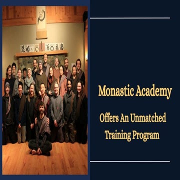 Monastic Academy - Offers An Unmatched Training Program