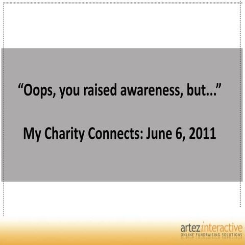 Claire Kerr - Oops! You Raised Awareness Without Raising Money (Whatcha gonna...