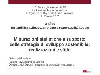 Misurazioni statistiche a supporto delle strategie di sviluppo sostenibile: realizzazioni e sfide - Roberto Monducci