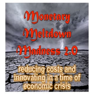 Monetary Meltdown Madness