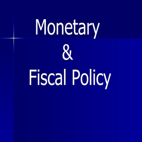 Monetary & fiscal policies