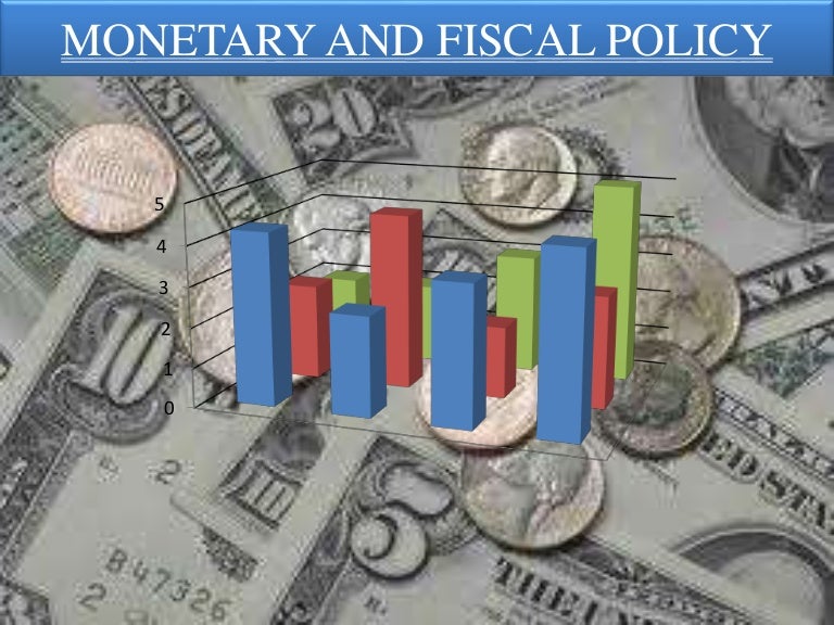 Monetary & fiscal policy