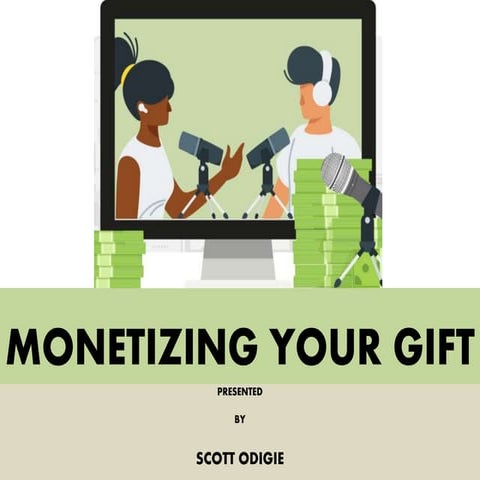 Monetizing your gift