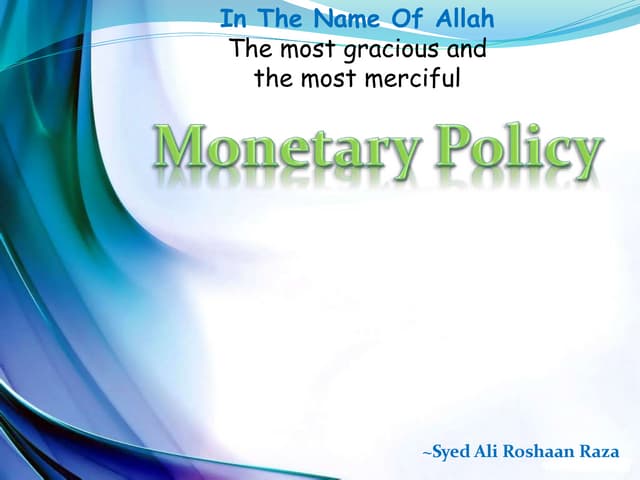 Monetary policy by Ali Roshaan