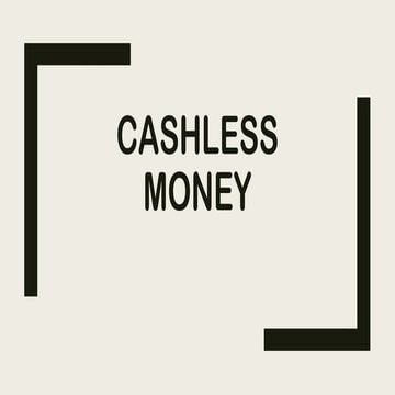 presentation on the Cashless money and its pros and cons | PPTX