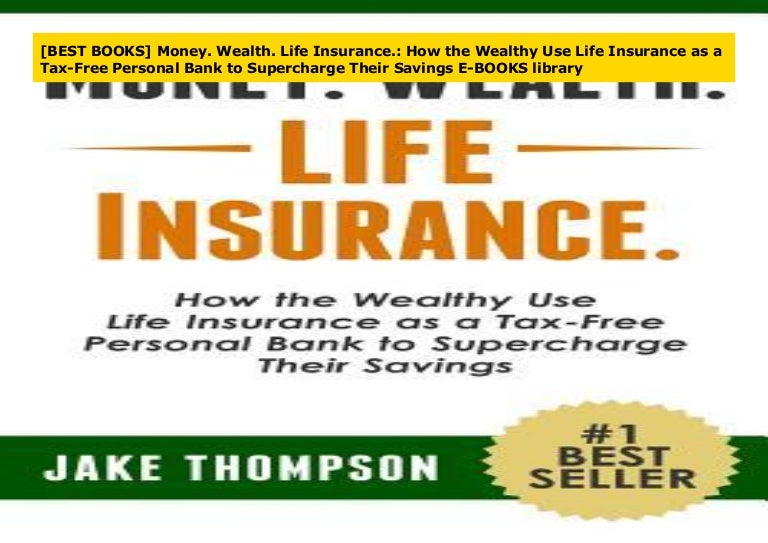 [BEST BOOKS] Money. Wealth. Life Insurance. How the