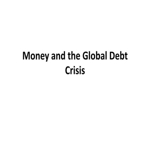 Money and the global debt crisis