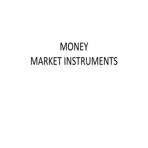 MONEY MARKET INSTRUMENTS.pptx