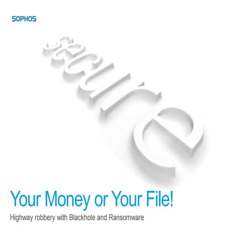 Your Money or Your File! Highway Robbery with Blackhole and Ransomware