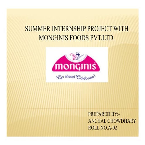 SUMMER INTERNSHIP PROJECT WITH MONGINIS FOODS PVT.LTD
