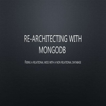 Re-Architecting with MongoDB | PPTX | Technology & Computing