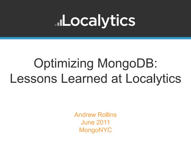 Optimizing MongoDB: Lessons Learned...