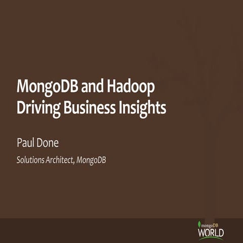 MongoDB and Hadoop: Driving Business Insights | PDF