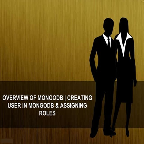 OVERVIEW OF MONGODB | CREATING USER IN MONGODB & ASSIGNING ROLES 