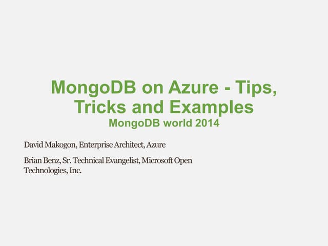 Mongo db world 2014 nyc   mongodb on azure - tips tricks and examples