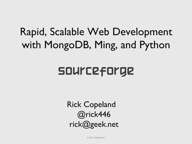 Rapid, Scalable Web Development with MongoDB, Ming, and Python