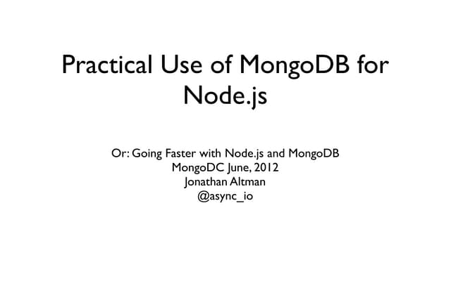 Practical Use of MongoDB for Node.js