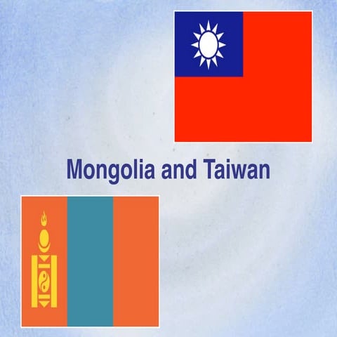 Mongolia and Taiwan