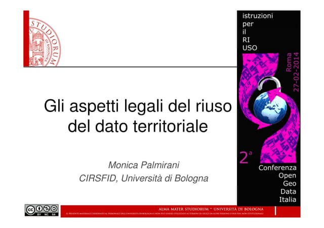 OpenGeoData Italia 2014 - Monica Palmirani "Gli aspetti legali del riuso del ...