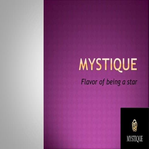 Mystique- Flavor of being a star