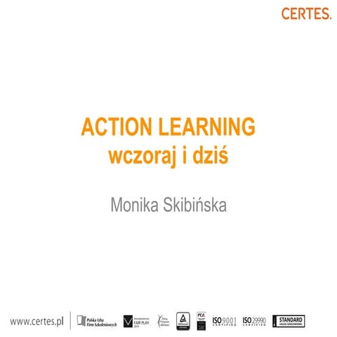 Monika Skibińska -  Action Learning wczoraj i dziś