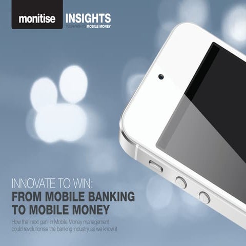 Innovate to win: from mobile banking to Mobile Money