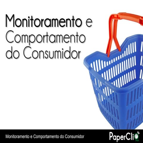 Monitoramento e Comportamento do Consumidor