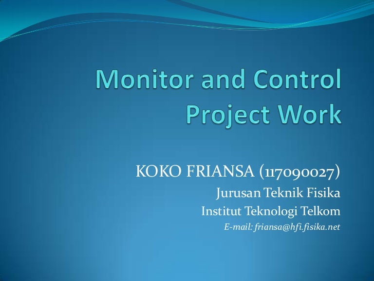 Monitor and control project work